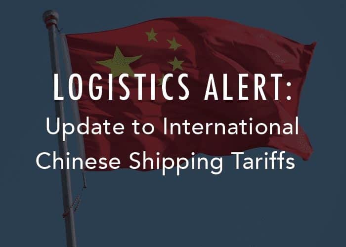 Logistics Alert: Update to International Chinese Shipping Tariffs
