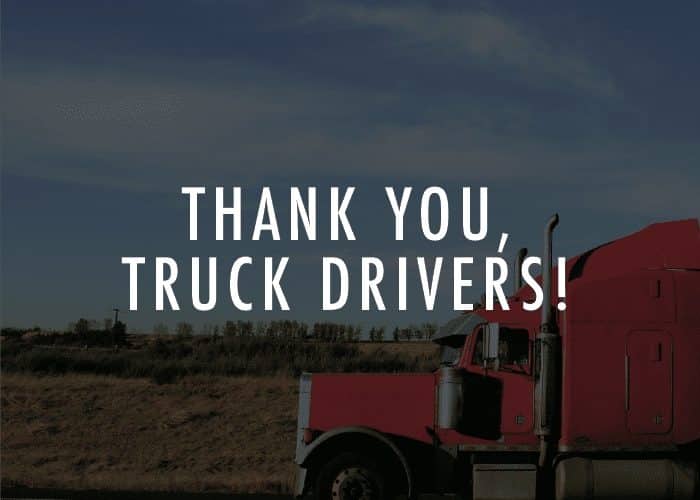 Thank You, Truck Drivers!