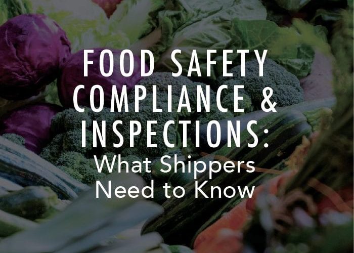 Conformité et inspections en matière de sécurité alimentaire : Ce que les expéditeurs doivent savoir