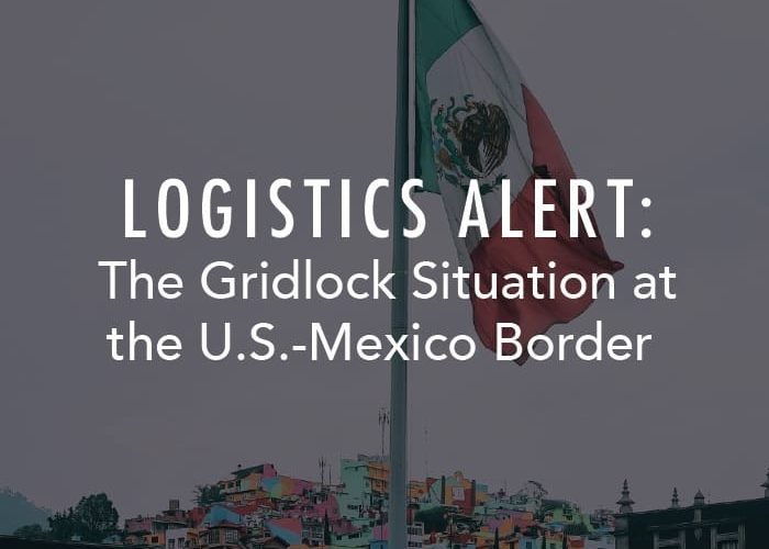 Alerta logística: la situación de bloqueo en la frontera entre México y Estados Unidos