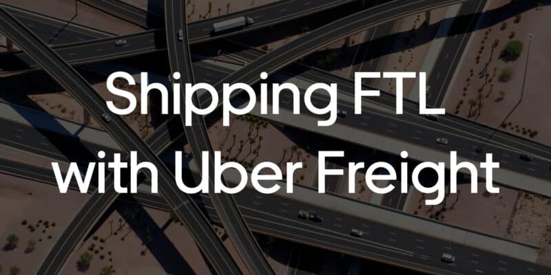 Webinar: Shipping FTL with Uber Freight